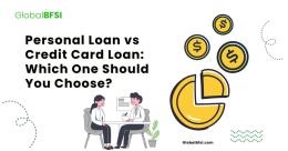 Personal Loan vs Credit Card Loan: Which One Should You Choose?